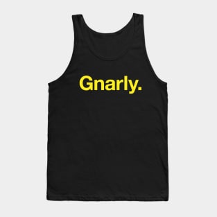 Gnarly Tank Top